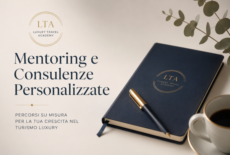 Mentoring e consulenze personalizzate per il Luxury Travel